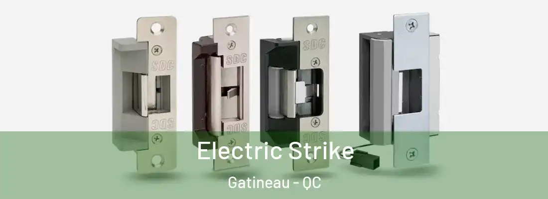  Electric Strike Gatineau - QC