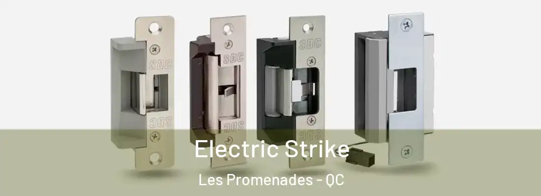  Electric Strike Les Promenades - QC