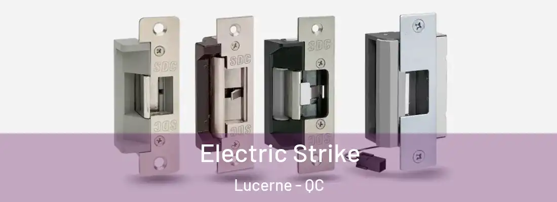  Electric Strike Lucerne - QC