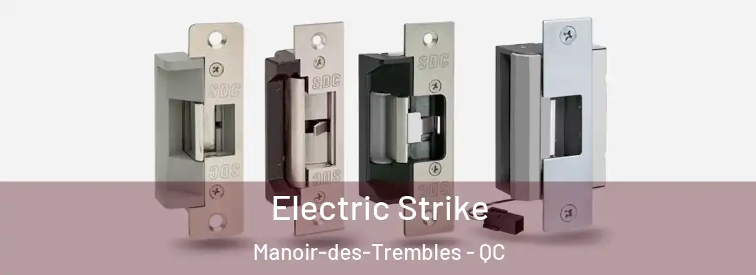  Electric Strike Manoir-des-Trembles - QC