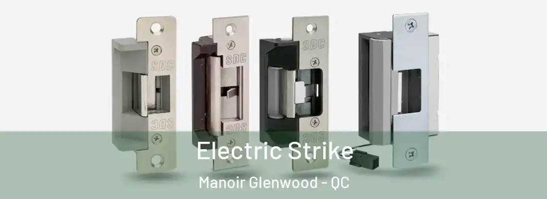  Electric Strike Manoir Glenwood - QC