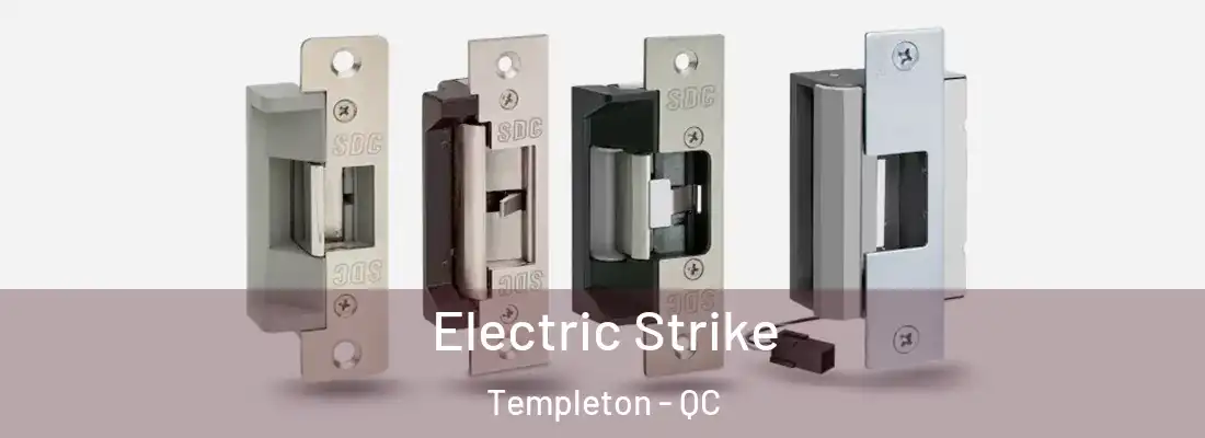  Electric Strike Templeton - QC
