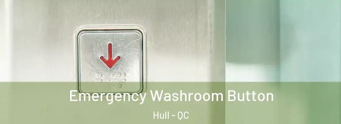  Emergency Washroom Button Hull - QC