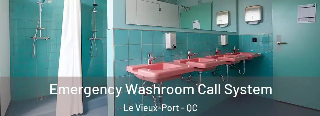  Emergency Washroom Call System Le Vieux-Port - QC