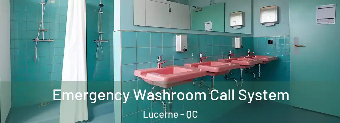  Emergency Washroom Call System Lucerne - QC
