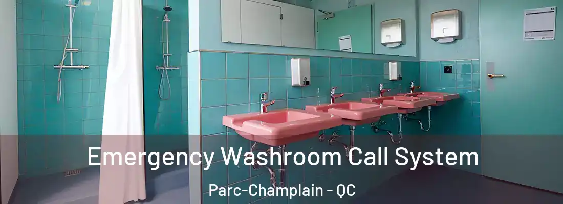  Emergency Washroom Call System Parc-Champlain - QC