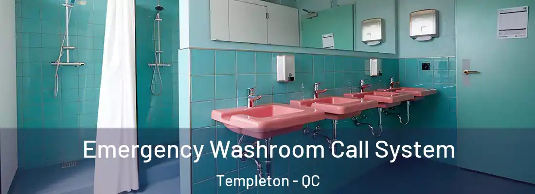  Emergency Washroom Call System Templeton - QC