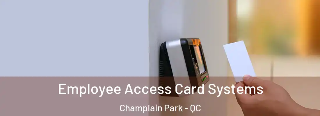  Employee Access Card Systems Champlain Park - QC