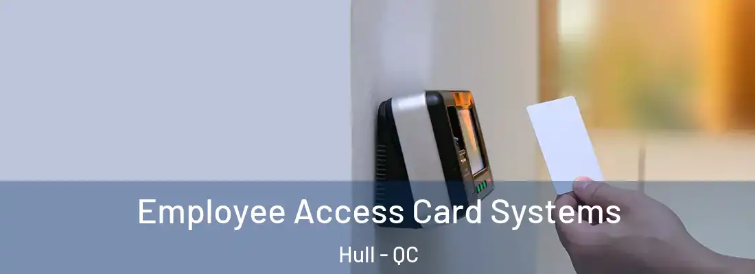  Employee Access Card Systems Hull - QC