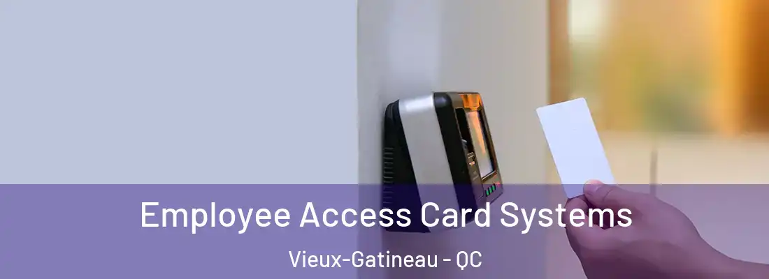  Employee Access Card Systems Vieux-Gatineau - QC