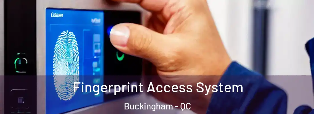  Fingerprint Access System Buckingham - QC