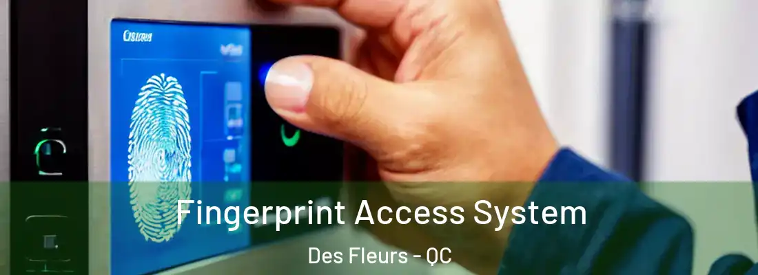  Fingerprint Access System Des Fleurs - QC
