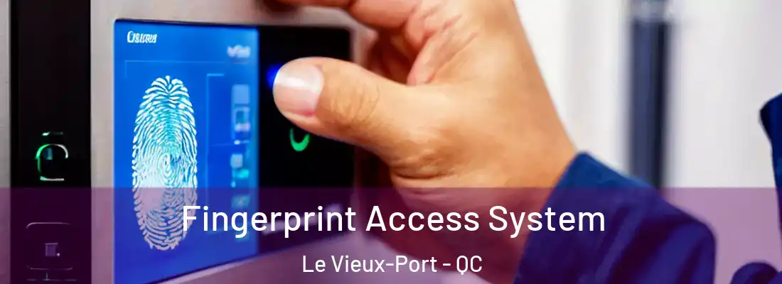  Fingerprint Access System Le Vieux-Port - QC