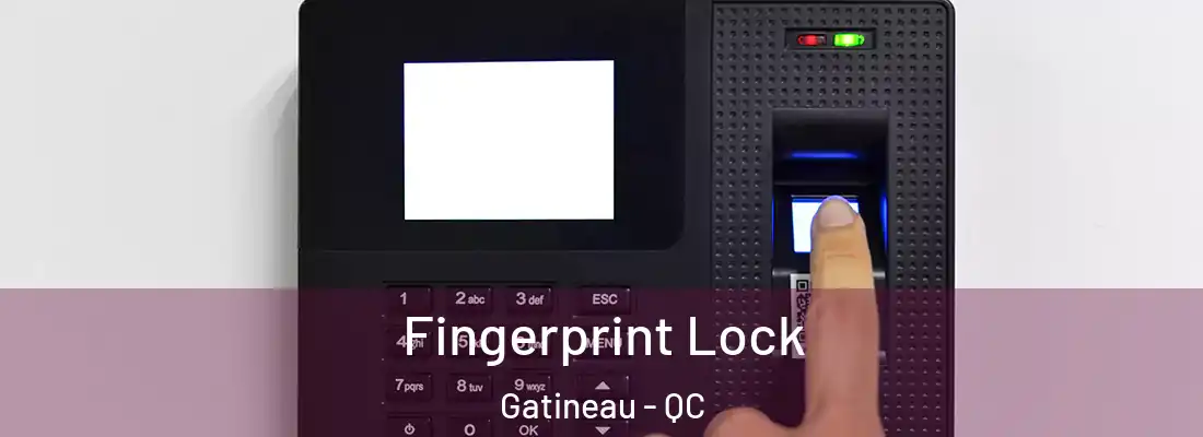  Fingerprint Lock Gatineau - QC
