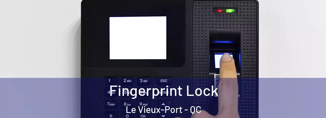  Fingerprint Lock Le Vieux-Port - QC