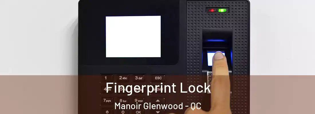  Fingerprint Lock Manoir Glenwood - QC