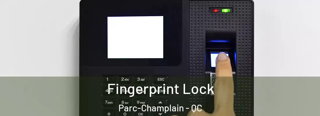  Fingerprint Lock Parc-Champlain - QC
