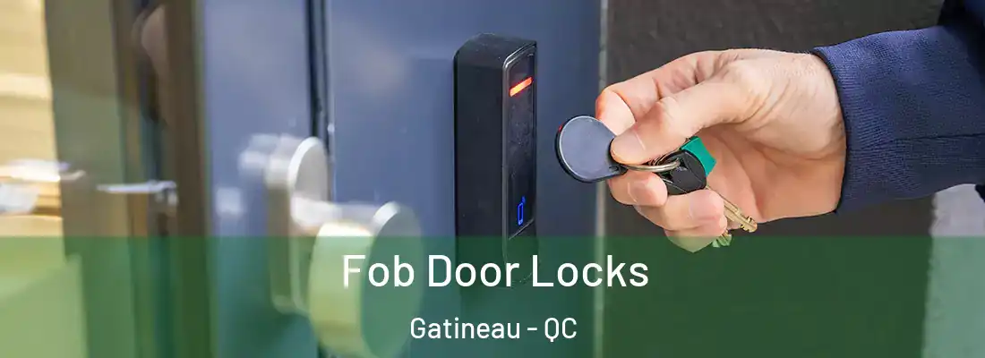  Fob Door Locks Gatineau - QC
