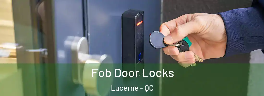  Fob Door Locks Lucerne - QC