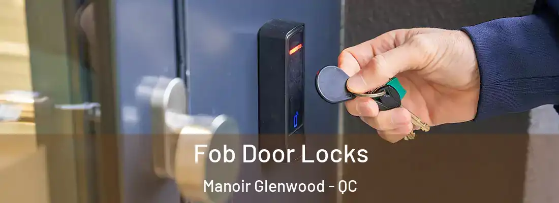  Fob Door Locks Manoir Glenwood - QC