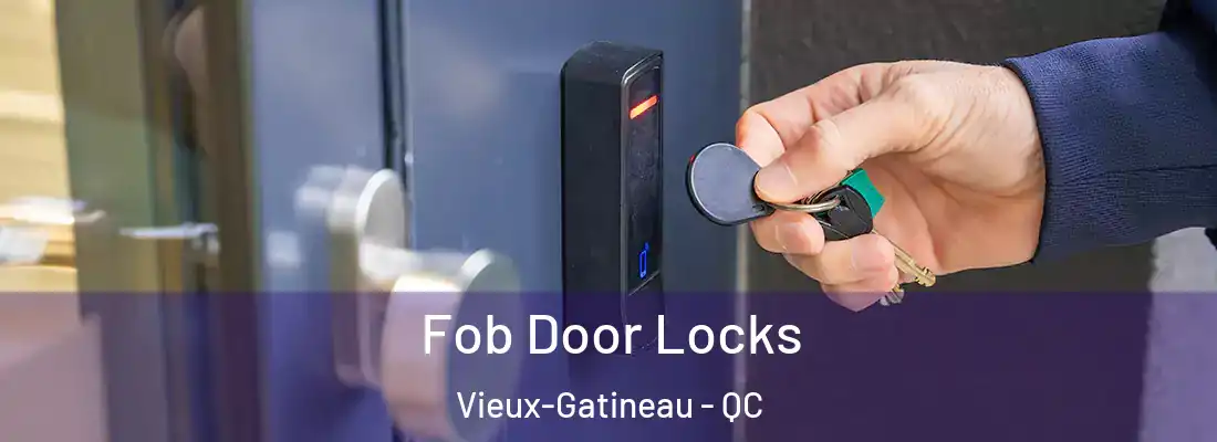  Fob Door Locks Vieux-Gatineau - QC