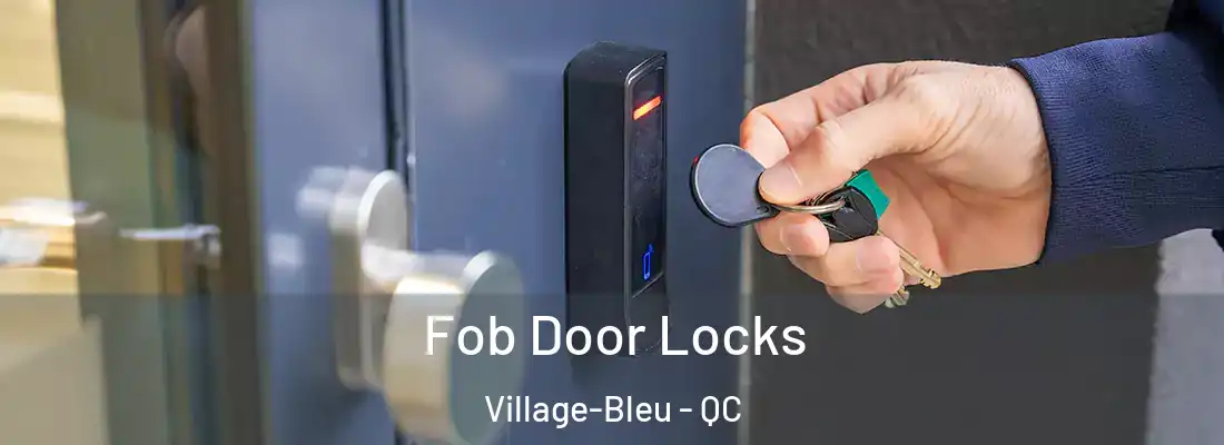  Fob Door Locks Village-Bleu - QC