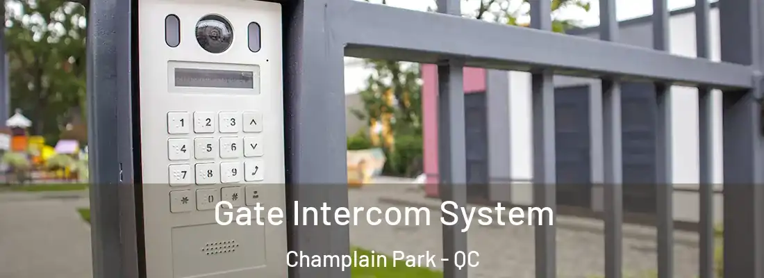  Gate Intercom System Champlain Park - QC