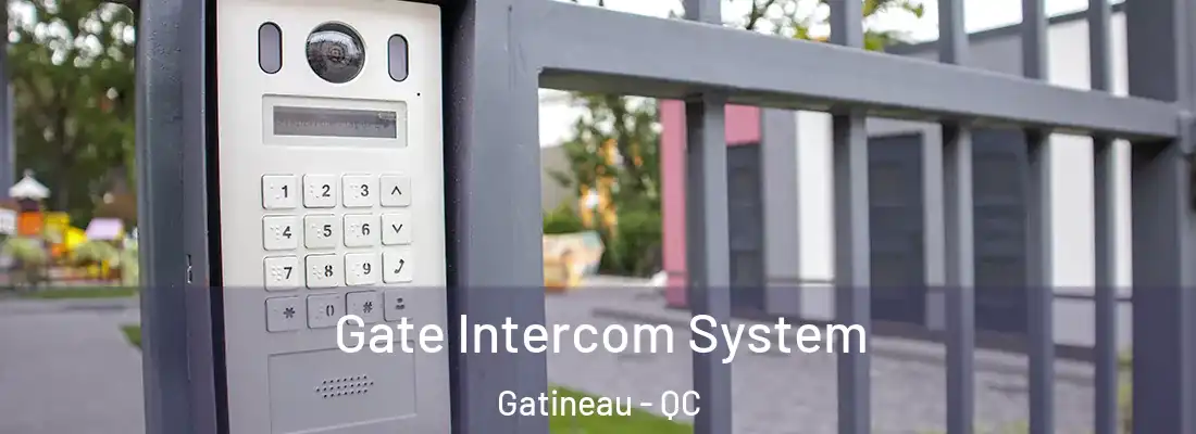  Gate Intercom System Gatineau - QC