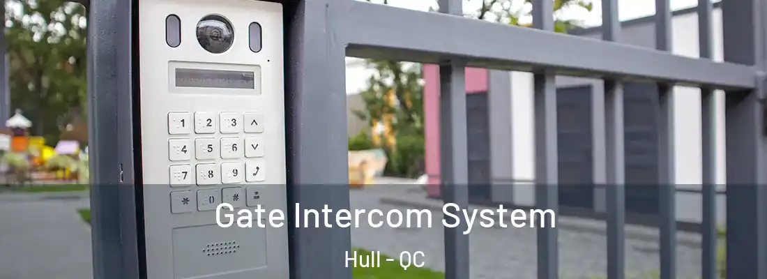  Gate Intercom System Hull - QC