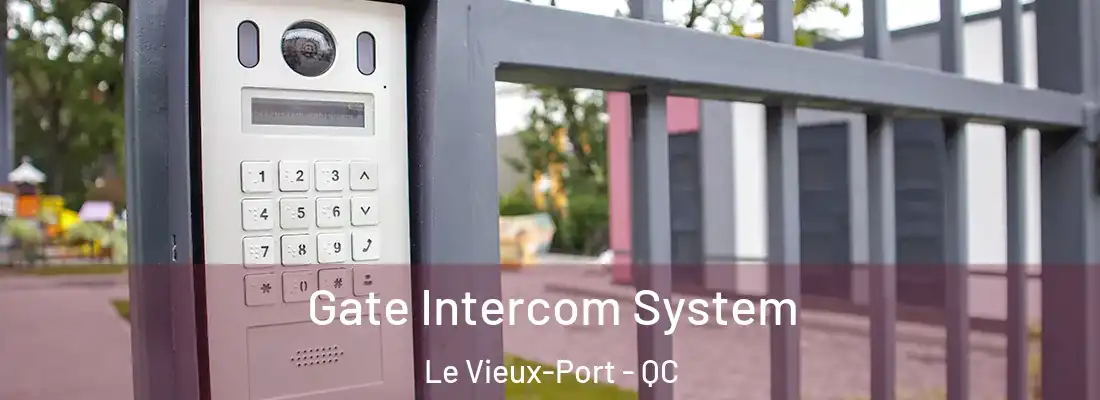  Gate Intercom System Le Vieux-Port - QC