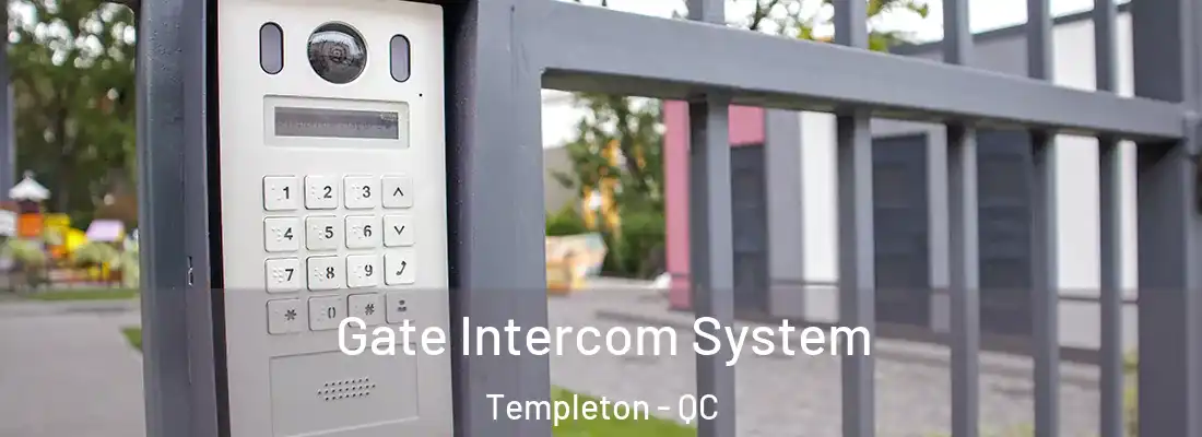  Gate Intercom System Templeton - QC