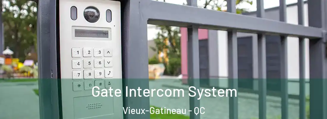  Gate Intercom System Vieux-Gatineau - QC