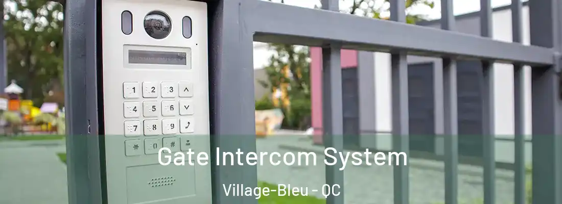  Gate Intercom System Village-Bleu - QC