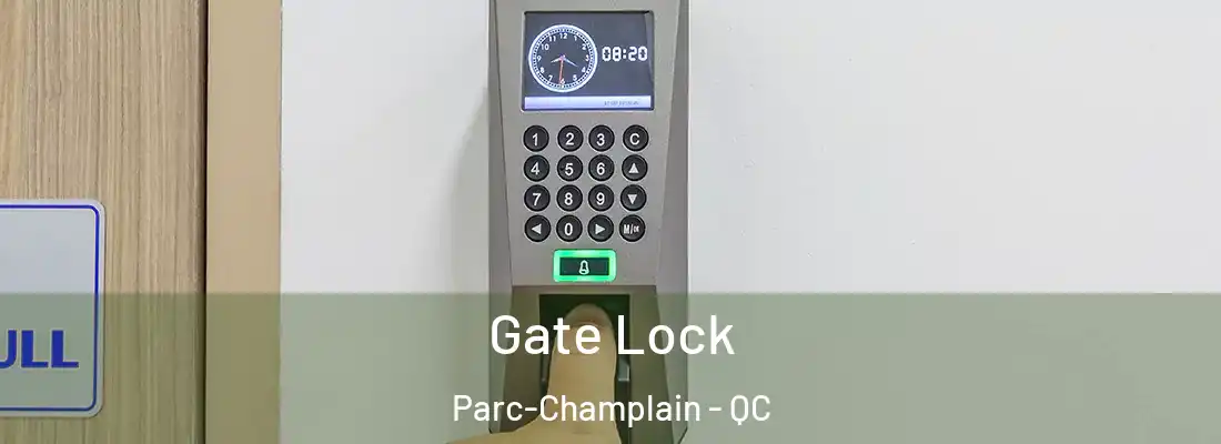  Gate Lock Parc-Champlain - QC