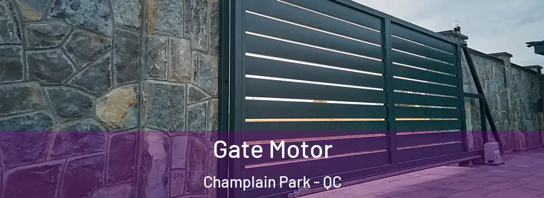  Gate Motor Champlain Park - QC