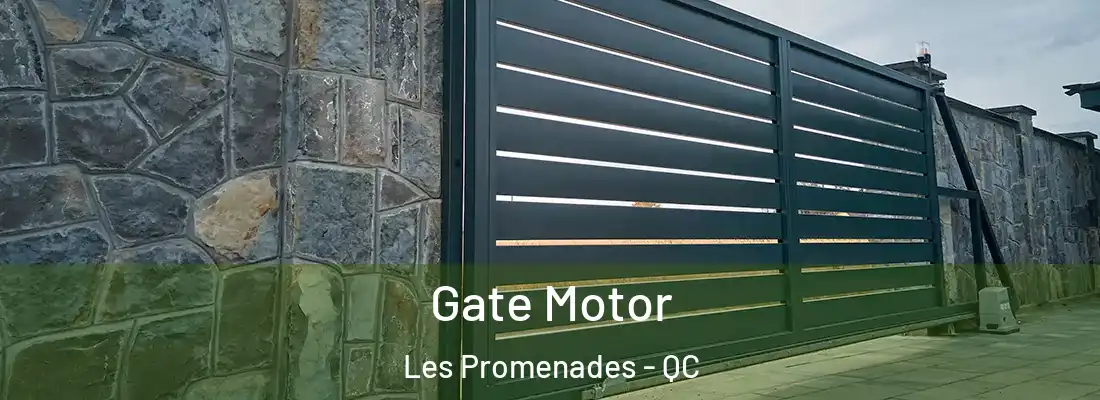  Gate Motor Les Promenades - QC