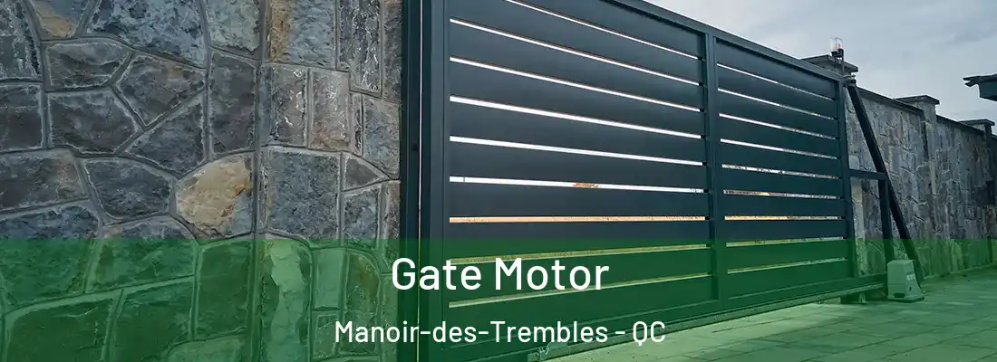  Gate Motor Manoir-des-Trembles - QC