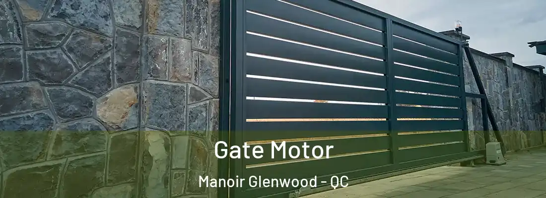  Gate Motor Manoir Glenwood - QC