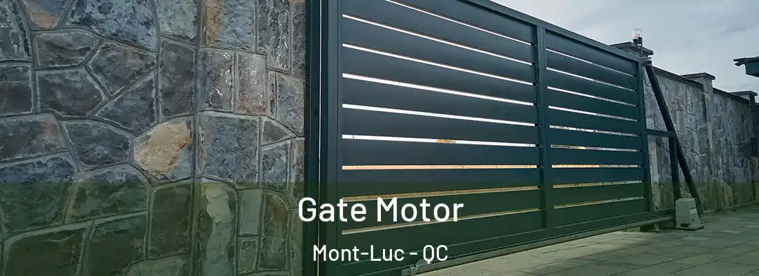  Gate Motor Mont-Luc - QC