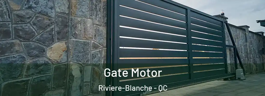  Gate Motor Riviere-Blanche - QC