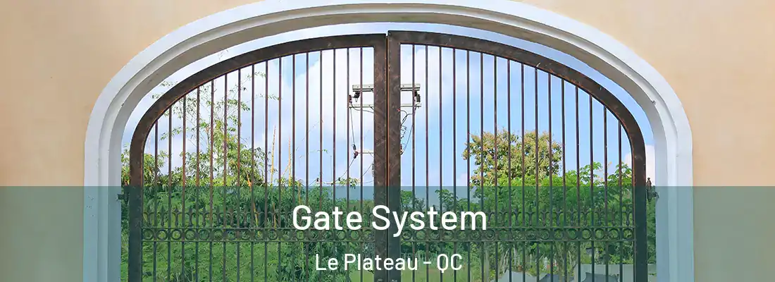  Gate System Le Plateau - QC