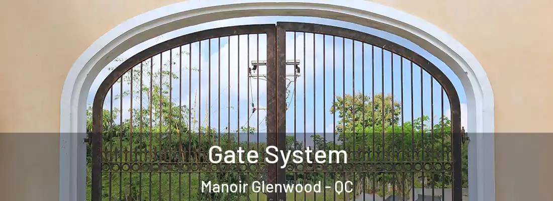  Gate System Manoir Glenwood - QC