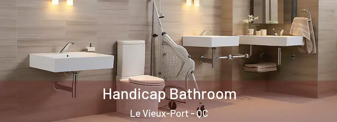  Handicap Bathroom Le Vieux-Port - QC