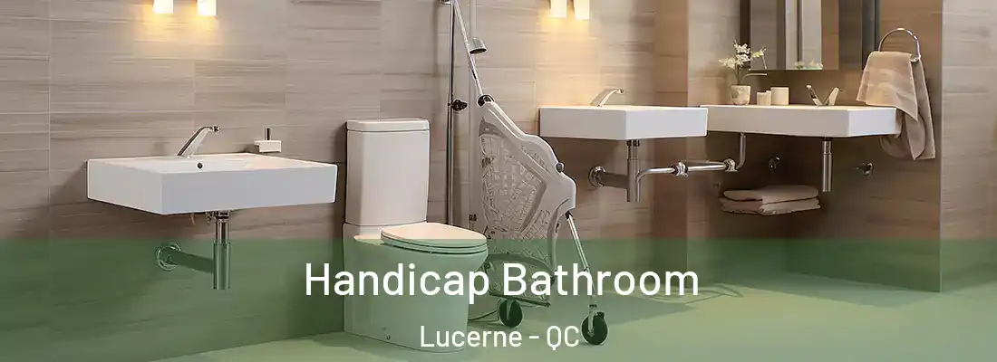  Handicap Bathroom Lucerne - QC