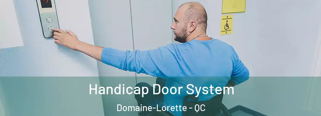  Handicap Door System Domaine-Lorette - QC