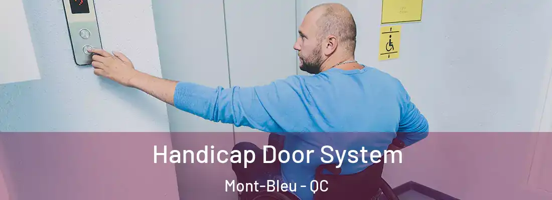  Handicap Door System Mont-Bleu - QC