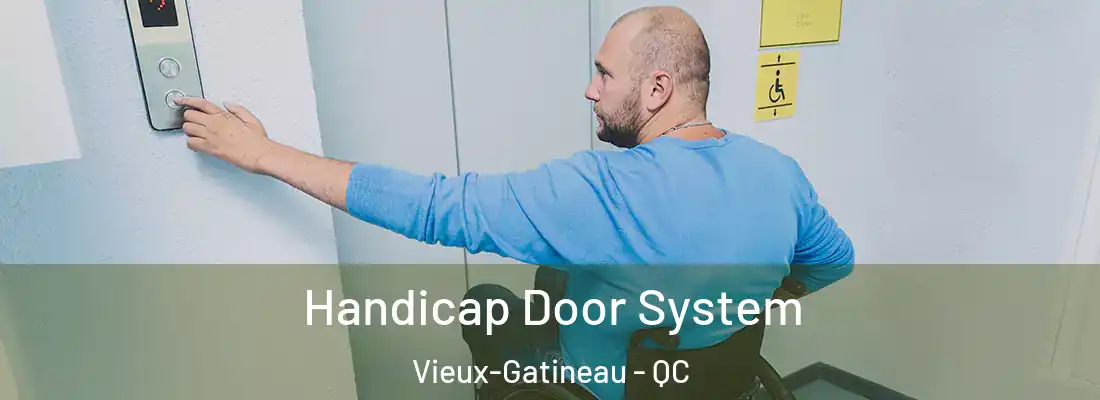  Handicap Door System Vieux-Gatineau - QC