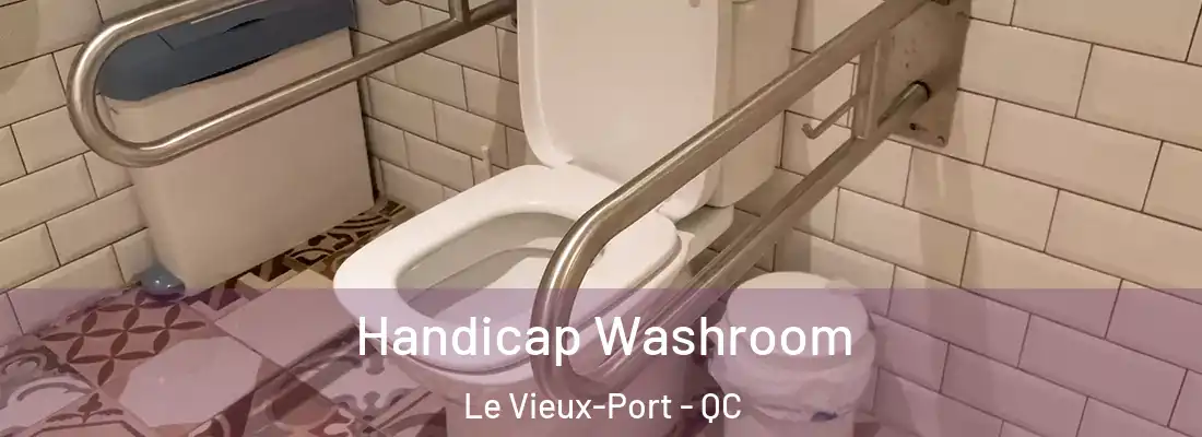  Handicap Washroom Le Vieux-Port - QC