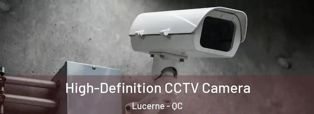  High-Definition CCTV Camera Lucerne - QC