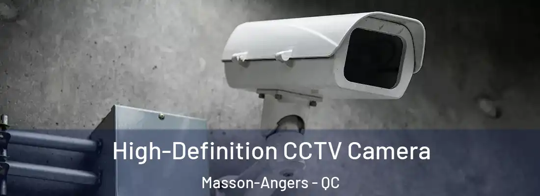  High-Definition CCTV Camera Masson-Angers - QC